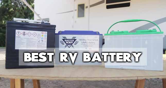 Best RV Battery Reviews in 2024 | Top 5 Picks by an Expert
