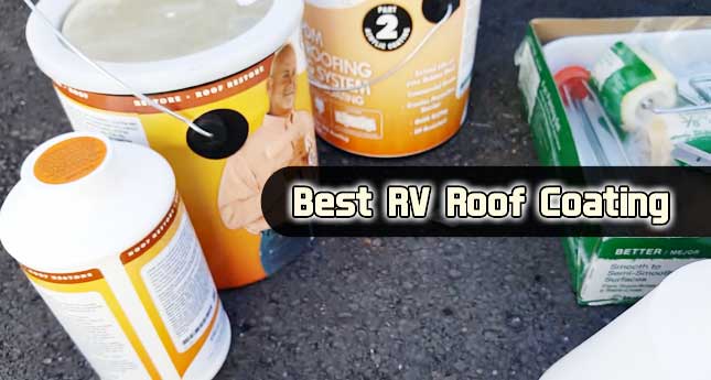 Best RV Roof Coating Reviews in 2024 : Top 10 Picks