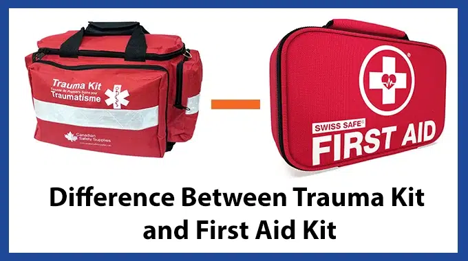 Difference Between Trauma Kit and First Aid Kit : 4 Factors