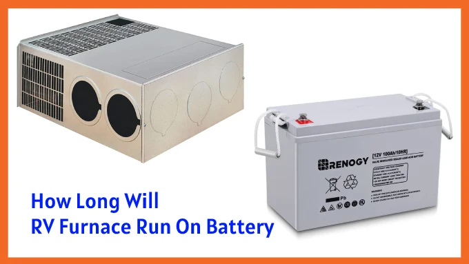 How Long Will RV Furnace Run On Battery