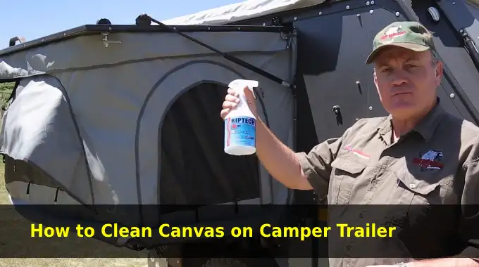 How to Clean Canvas on Camper Trailer