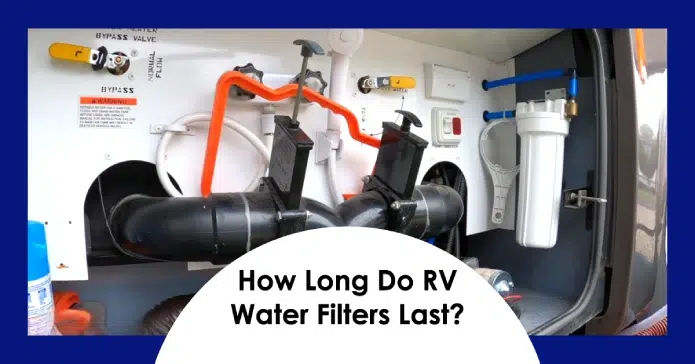 How Long Do Rv Water Filters Last: 3 Factors [Impact]