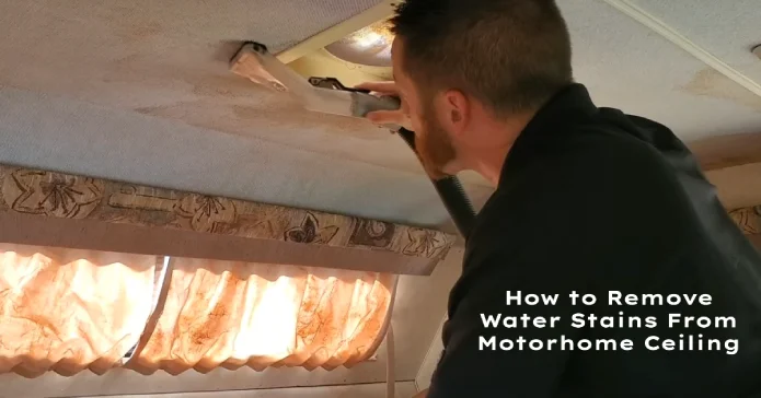 how to remove water stains from motorhome ceiling
