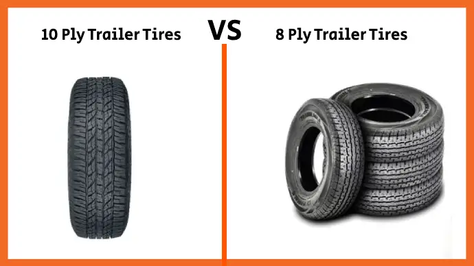 10 Ply vs 8 Ply Trailer Tires: 6 Differences [Must Know]