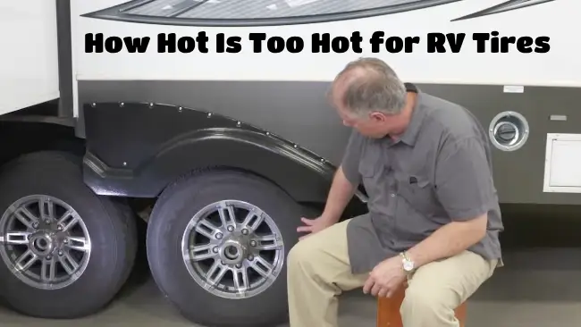 How Hot Is Too Hot for RV Tires: Know the Limits