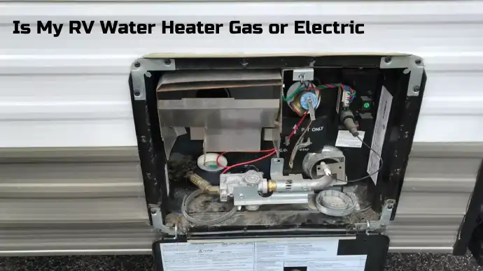 Is My RV Water Heater Gas or Electric: Explained