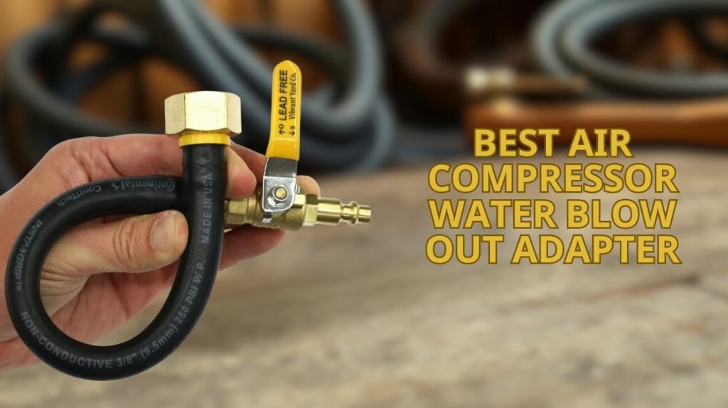 best air compressor water blow out adapter